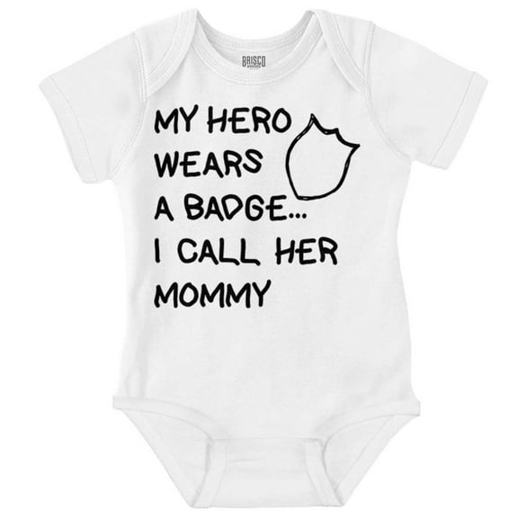My Hero Wears Badge I Call Her Mommy Romper Boys or Girls Infant Baby Brisco Brands 6M