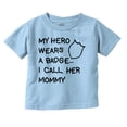 thumbnail image 1 of My Hero Wears Badge I Call Her Mommy Toddler Boy Girl T Shirt Infant Toddler Brisco Brands 6M, 1 of 1
