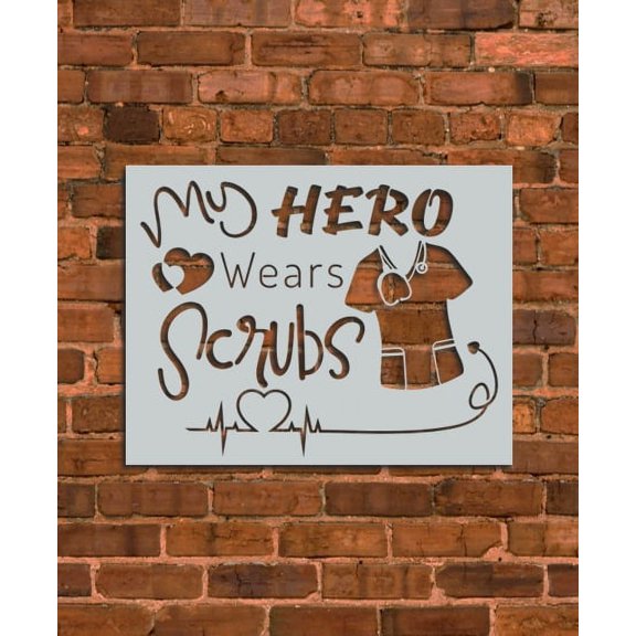 My Hero Wears Scrubs Stencil