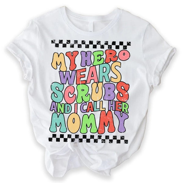 My Hero Wears Scrubs and I Call Her Mommy Cute Baby Toddler TShirt for