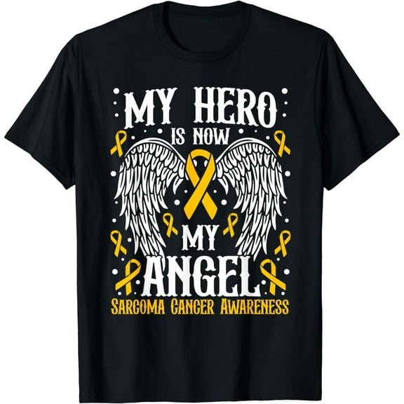 My Hero is now my angel Sarcoma Cancer Awareness T-Shirt