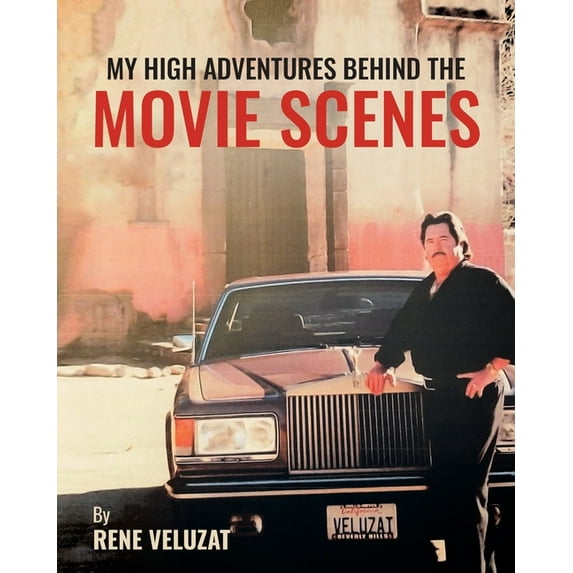 My High Adventures Behind the Movie Scenes Paperback 1662418612 9781662418617 Rene Veluzat