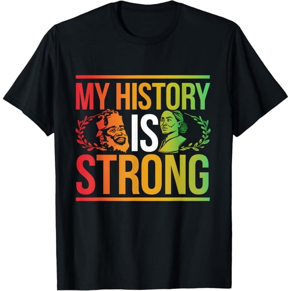 My History Is Strong African American History T-Shirt
