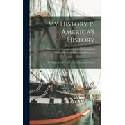 https://i5.walmartimages.com/seo/My-History-is-America-s-History-15-Things-you-can-do-to-Save-America-s-Stories-9781017735574_075dc5b8-7e72-4166-81ab-cf99d6a79abc.123de5a6b9b3df9cbe7115b9fc0afde3.jpeg?odnWidth=180&odnHeight=180&odnBg=ffffff