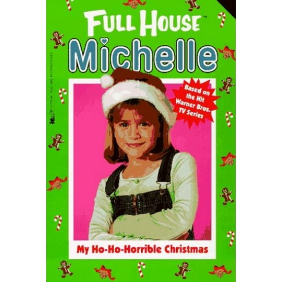 Pre-Owned My Ho-Ho-Horrible Christmas (Full House: Michelle) (Paperback) 0671008366 9780671008369