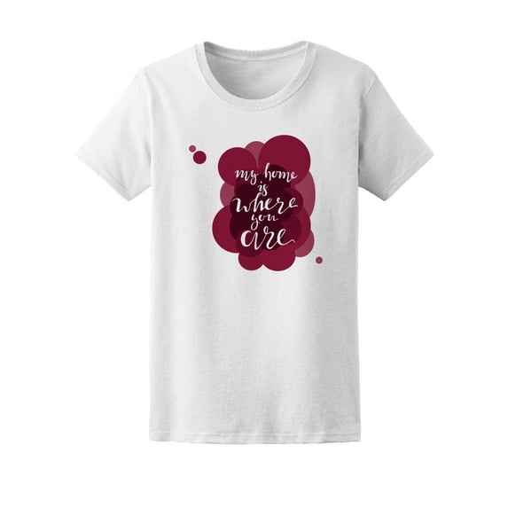 My Home Is Where You Are, Family Tee Women's -Image by Shutterstock