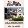 thumbnail image 1 of My Home Renovation: What You Should Know Before You Hire a Home Improvement Contractor (Paperback), 1 of 1