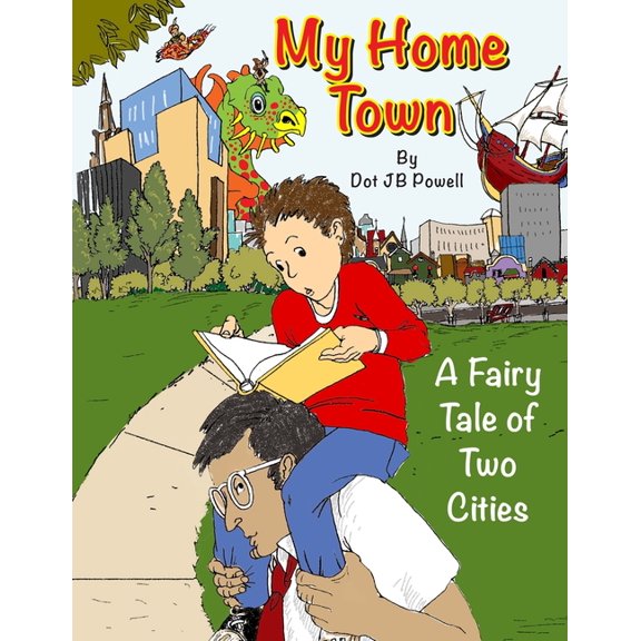 My Home Town: My Home Town : A Fairy Tale of Two Cities (Series #1) (Paperback)