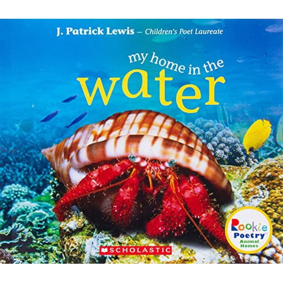 Pre-Owned My Home in the Water (Rookie Poetry: Animal Homes) (Paperback) 0531230090 9780531230091