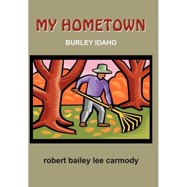 My Hometown Burley Idaho (Hardcover)
