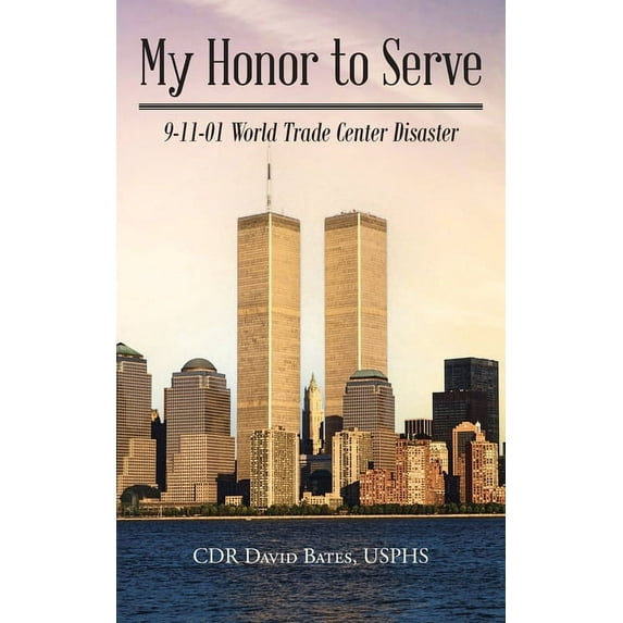 My Honor to Serve: 9-11-01 World Trade Center Disaster, (Paperback)