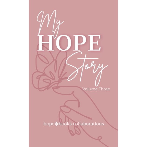 My Hope Story My Hope Story: Volume 3, Book 3, (Hardcover)