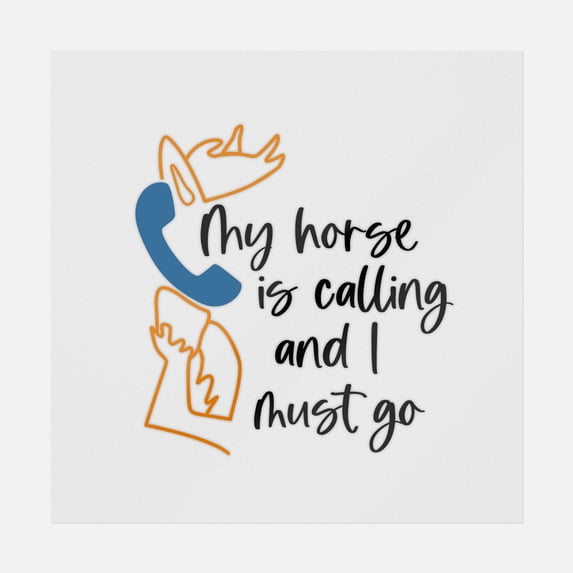 My Horse Is Calling And I Must Go Transfer
