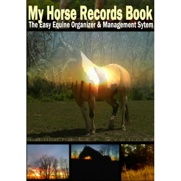 My Horse Record Book The Easy Equine Organizer And Management System, (Paperback)