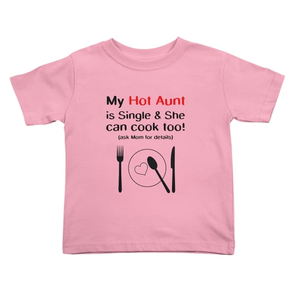 My Hot Aunt is Single & She can cook too! Cute Toddler T-Shirts for Boys Girls (Pink, Youth L)