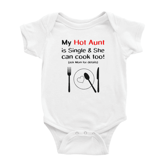 My Hot Aunt is Single & She can cook too! Funny Baby Outfits Boy Girl Unisex