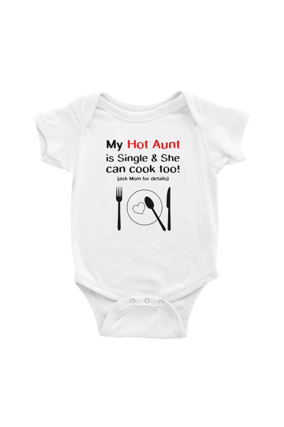 My Hot Aunt is Single & She can cook too! Funny Baby Outfits Boy Girl Unisex