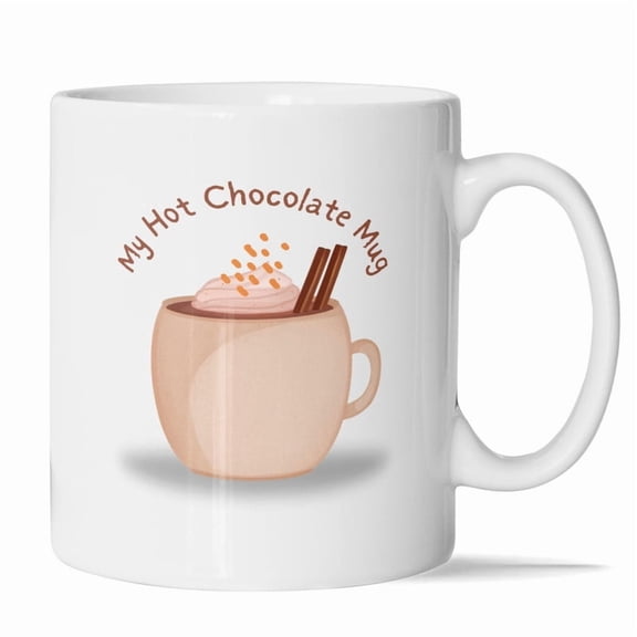 My Hot Chocolate Mug - 11oz Cozy Drink Mug with Cinnamon Sticks Design