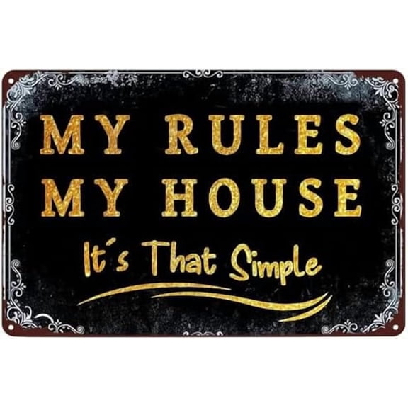 My House My Rules It's That Simple Metal Tin Signs Cafe Bar Living Room Bathroom Kitchen Home Art Wall Decoration Plaque Gift 8 X 12
