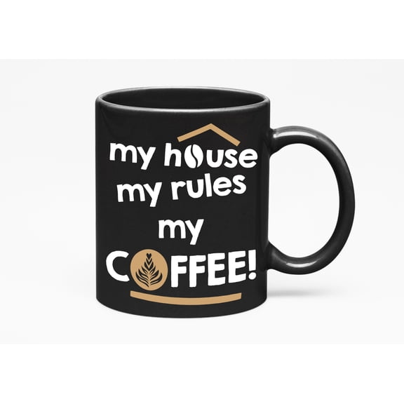 My House My Rules My Coffee Cup, Black 11oz Ceramic Mug