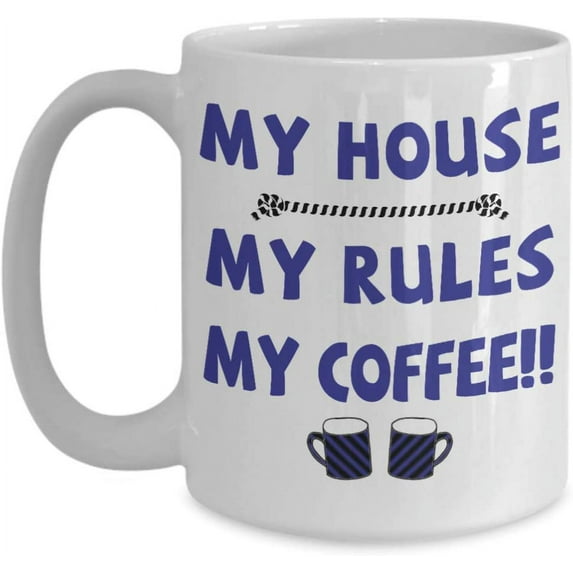 My House My Rules My Coffee Mug Gift Idea For Him Her Women Men Lover Coworker Tea Cup Christmas Xmas Mothers day Fathers day
