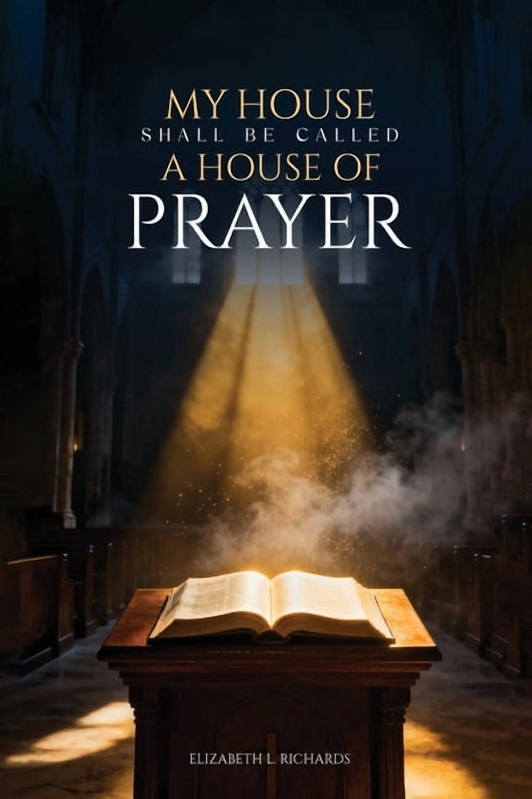 My House Shall Be Called: A House of Prayer, (Paperback)