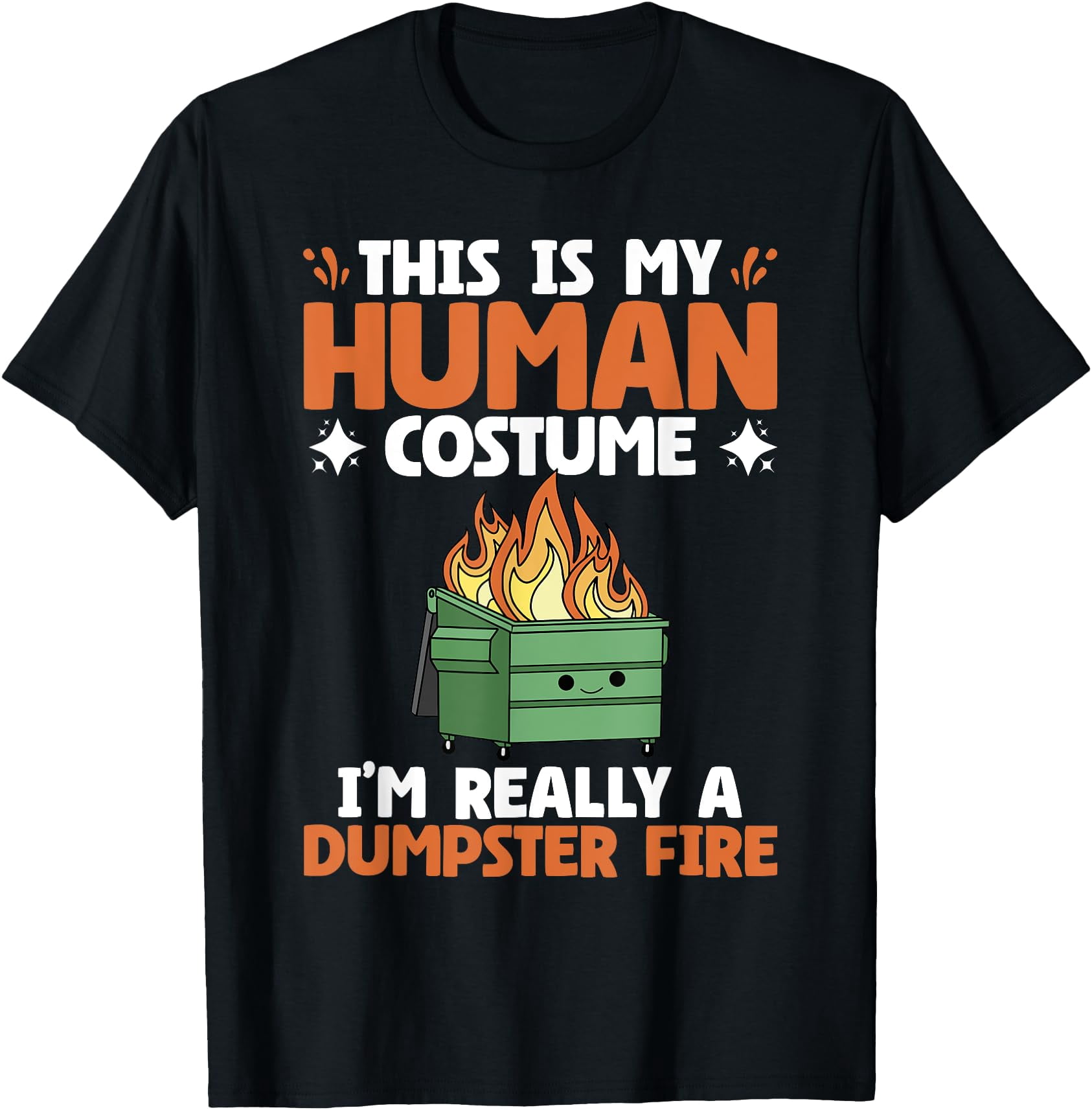 My Human Costume Cute Dumpster On Fire T-Shirt - Walmart.com