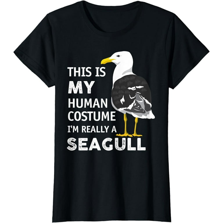 This Is My Human Costume I'm Really A Seagull T-Shirt Bird This Is My Human Costume I'm Really A Seagull T-Shirt Bird