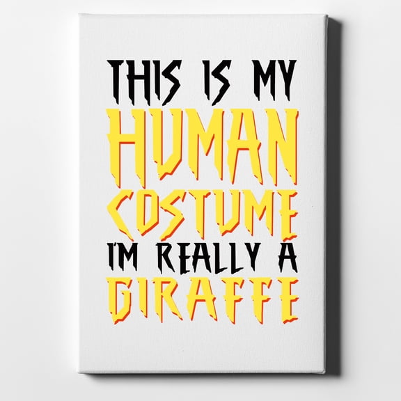 My Human Costume, Really a Giraffe - 8" x 10" - Decorative Canvas Wall Art - White Edge - 5/8" Gallery Wrapped