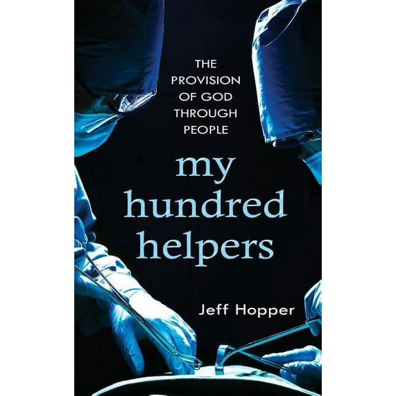 My Hundred Helpers: The Provision of God Through People (Paperback)