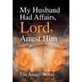thumbnail image 1 of My Husband Had Affairs, Lord, Arrest Him, 1 of 1