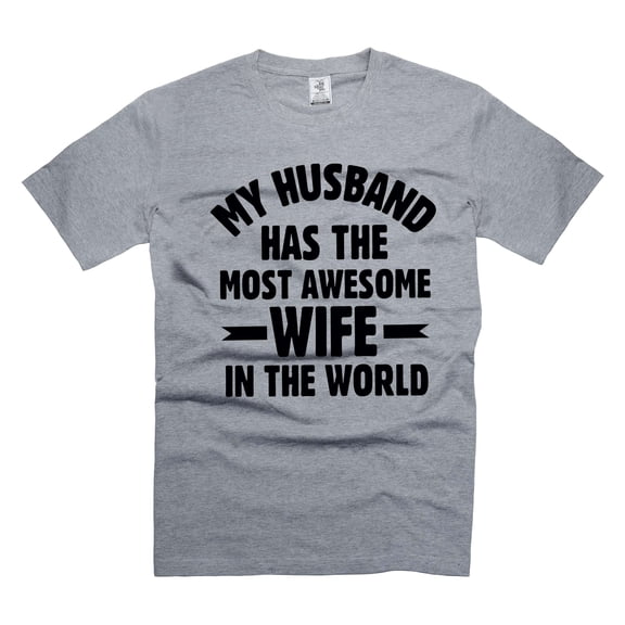My Husband Has Most Awesome Wife Shirt Valentine's Day Cute Shirts Wife Husband T-Shirts (X-Large Grey)