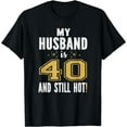 thumbnail image 1 of My Husband Is 40 And Still Hot 40th Birthday Gift For Him T-Shirt, 1 of 3