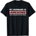 thumbnail image 1 of My Husband Is Awesome Husband He Bought Me This Funny Wife T-Shirt, 1 of 4