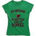 thumbnail image 1 of My Husband Is Hotter Than My Coffee Funny Wife Women's T-Shirt, 1 of 4