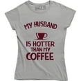 thumbnail image 1 of My Husband Is Hotter Than My Coffee Funny Wife Women's T-Shirt, 1 of 4