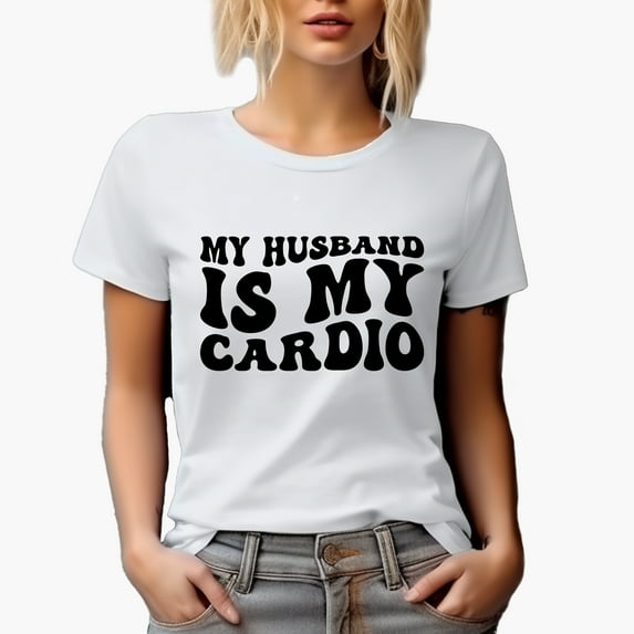 My Husband Is My Cardio, Workout Humor Quote for a Wife, Groovy Retro Wavy Text Merch Gift, White T-Shirt, Small