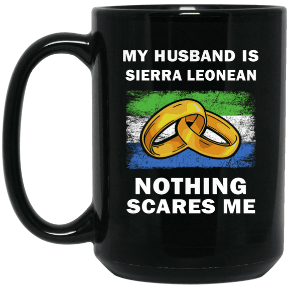 My Husband Is Sierra Leonean Nothing Scares Me Coffee Mug, Proud Sierra Leone Flag Black Mug 15oz