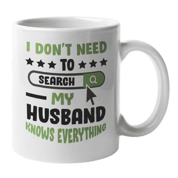 My Husband Knows Everything V Day Coffee & Tea Mug for Wife & Women (11oz)