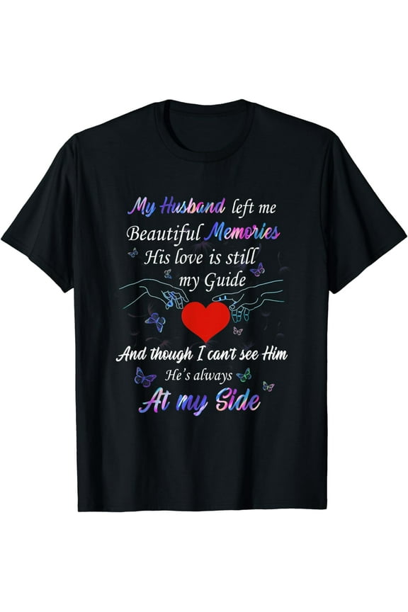 My Husband Left Me Beautiful Memories Memorial Tshirt T-Shirt