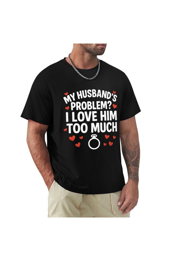 My Husband Problem Men's HD Print Classic Short Sleeve T-Shirts Black Small