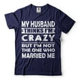 thumbnail image 1 of My Husband Thinks I'M Crazy Shirt Funny Husband Wife Shirts Anniversary Gift Tee Shirt For Wife (X-Large Navy Blue), 1 of 6