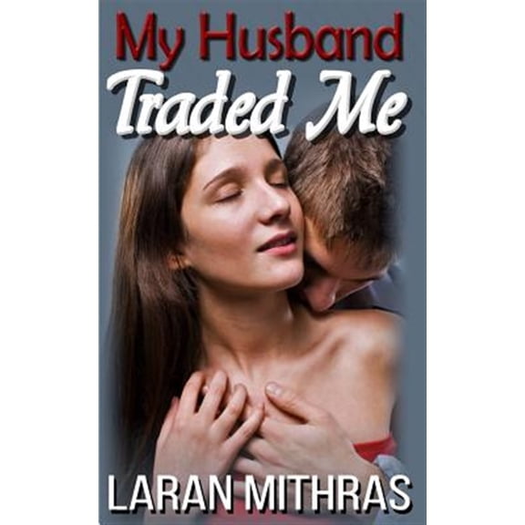 Pre-Owned My Husband Traded Me (Paperback) by Laran Mithras