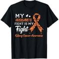 thumbnail image 1 of My Husband's Fight Is My Fight Kidney Cancer Awareness T-ShirtMen and women can wear, black T-shirts, gifts. Age: M,L，XL 2XL, 3XL, 341XL, 1 of 4