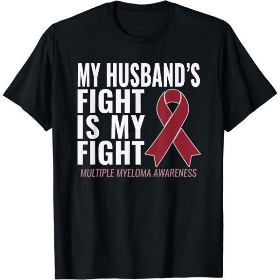My Husband's Fight is My Fight Multiple Myeloma Shirt