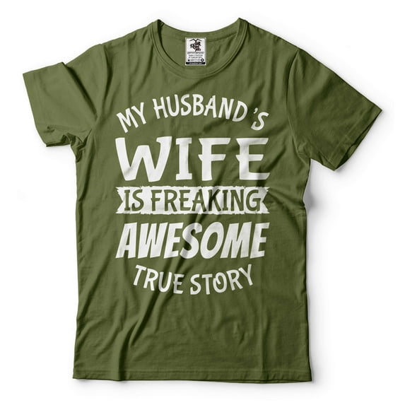 My Husband's Wife Is Freaking Awesome Shirt Funny Wife Shirt Wife Gifts Anniversary Gift For Her (3X-Large Military Green)