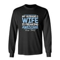 thumbnail image 1 of My Husband's Wife Is Freaking Awesome True Story Sarcastic Novelty Gift Idea Adult Humor Funny Men's Long Sleeve Shirts, 1 of 3