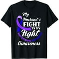 thumbnail image 1 of My Husbands Fight Is My Fight Rheumatoid Arthritis Awareness T-Shirt, 1 of 2