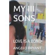 My III Sons Love Is a Bond Paperback