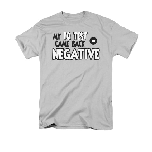 My IQ Test Came Back Negative Funny Joke Adult T-Shirt